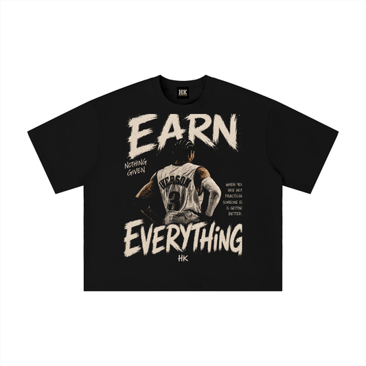 Earn Everything Tee