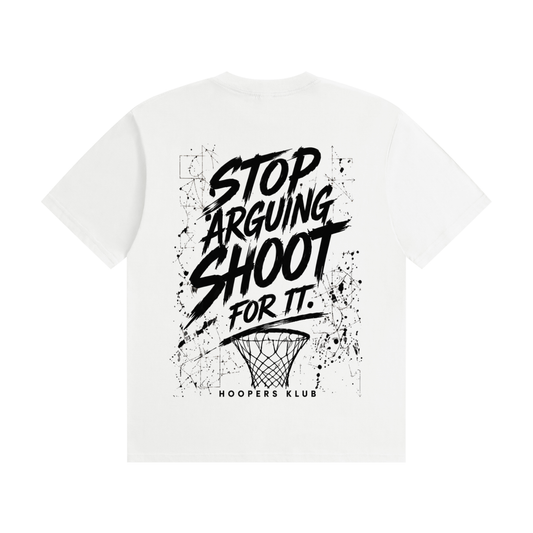 Stop Arguing, Shoot For It Tee (White)