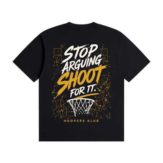 Stop Arguing, Shoot For It Tee (Black)